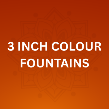 3 INCH COLOUR FOUNTAINS