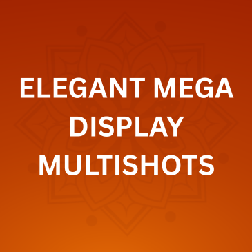 ELEGANT MEGA DISPLAY MULTISHOTS