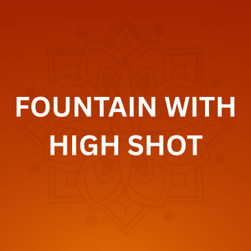 FOUNTAIN WITH HIGH SHOT